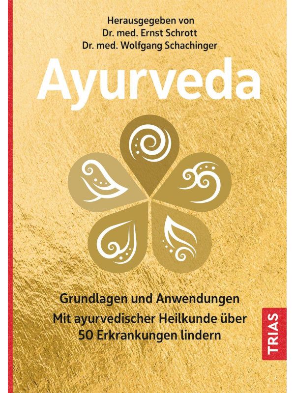 Ayurveda - Grundlagen und Anwendungen von Trias